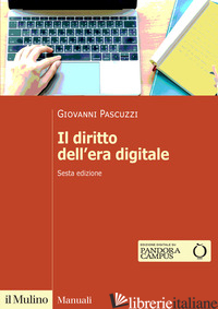 DIRITTO DELL'ERA DIGITALE. NUOVA EDIZ. (IL)