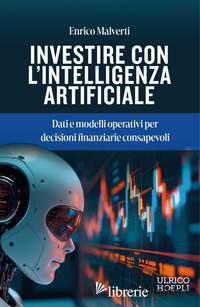 INVESTIRE CON L'INTELLIGENZA ARTIFICIALE. DATI E MODELLI OPERATIVI PER DECISIONI