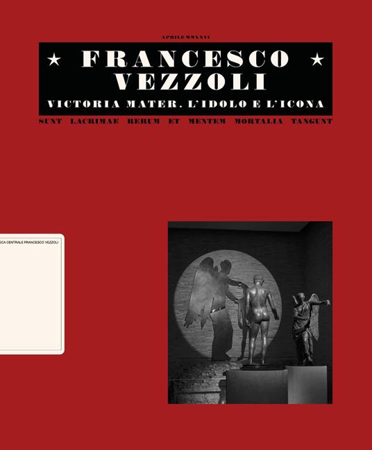 FRANCESCO VEZZOLI. VICTORIA MATER. L'IDOLO E L'ICONA. EDIZ. ITALIANA E INGLESE