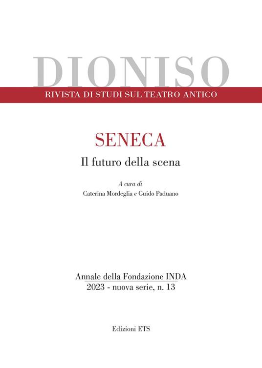 DIONISO. RIVISTA DI STUDI SUL TEATRO ANTICO (2023). VOL. 13: SENECA. IL FUTURO D