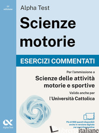 ALPHA TEST. SCIENZE MOTORIE 2026/2027. ESERCIZI COMMENTATI. PER TEST TOLC E PROV