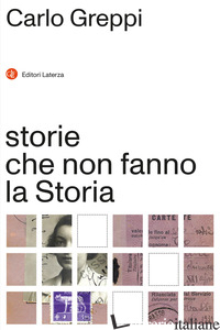 STORIE CHE NON FANNO LA STORIA