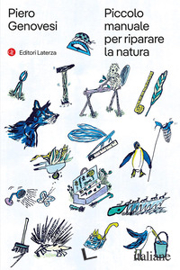PICCOLO MANUALE PER RIPARARE LA NATURA