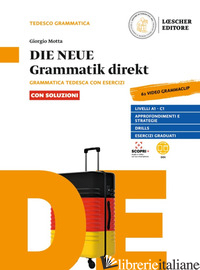 NEUE GRAMMATIK DIREKT. GRAMMATICA TEDESCA CON ESERCIZI. CON SOLUZIONI. PER LE SC