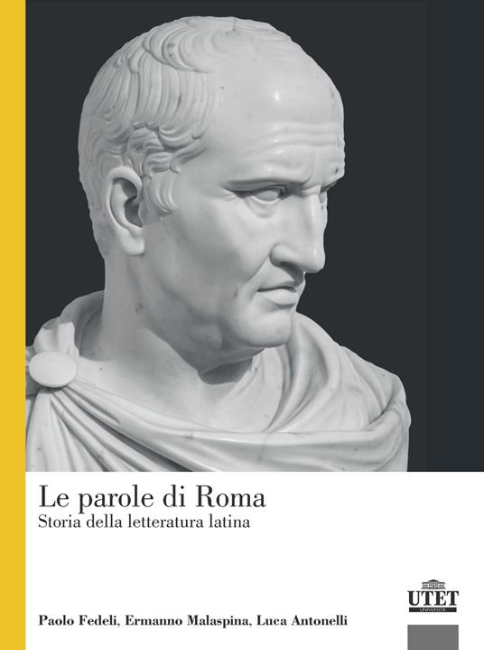 PAROLE DI ROMA. STORIA DELLA LETTERATURA LATINA (LE)