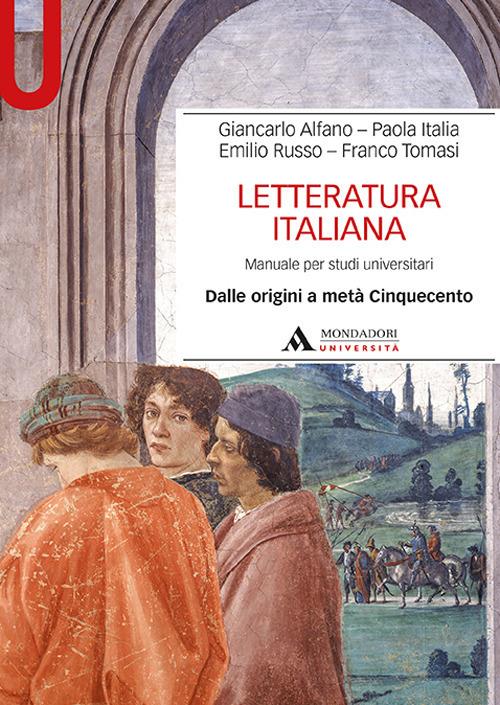 LETTERATURA ITALIANA. MANUALE PER STUDI UNIVERSITARI. VOL. 1: DALLE ORIGINI A ME