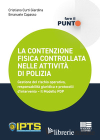 CONTENZIONE FISICA CONTROLLATA NELLE ATTIVITA' DI POLIZIA. GESTIONE DEL RISCHIO 