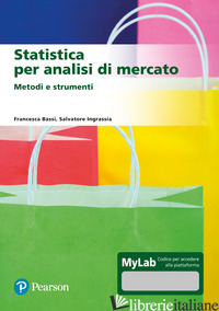 STATISTICA PER ANALISI DI MERCATO. METODI E STRUMENTI. EDIZ. MYLAB. CON AGGIORNA