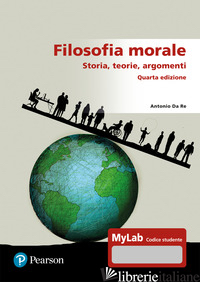 FILOSOFIA MORALE. STORIA, TEORIE, ARGOMENTI. EDIZ. MYLAB