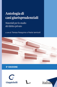 ANTOLOGIA DI CASI GIURISPRUDENZIALI. MATERIALI PER LO STUDIO DEL DIRITTO PRIVATO