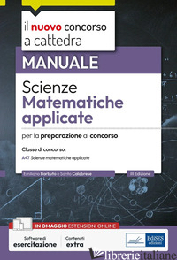 SCIENZE MATEMATICHE APPLICATE. MANUALE PER LA PREPARAZIONE ALLE PROVE SCRITTE E 